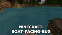Minecraft. Boat-Facing-Bug.gif