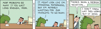 (Dilbert).Do Nothing.Problem Goes Away.Don't Know Why It Works.But It Does.jpg